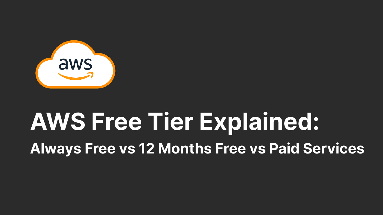 AWS Free Tier Explained: How to Use AWS for Free Without Hidden Costs